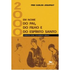 2000 - EM NOME DO PAI DO FILHO E DO ESPIRITO SANTO