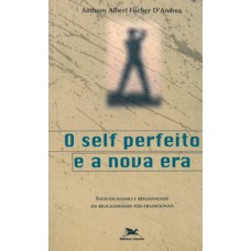 O SELF PERFEITO E A NOVA ERA