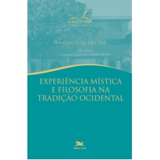 EXPERIÊNCIA MÍSTICA E FILOSOFIA NA TRADIÇÃO OCIDENTAL