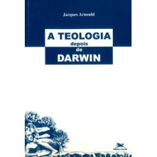 A TEOLOGIA DEPOIS DE DARWIN