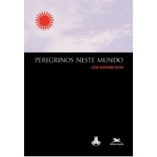 Peregrinos neste mundo - Cristianismo e Modernidade