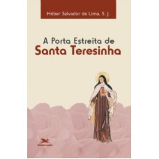 Porta estreita de Santa Teresinha - Testemunhas de Cristo