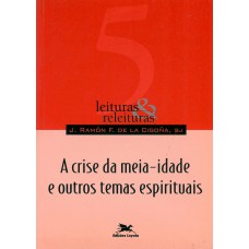 A CRISE DA MEIA-IDADE E OUTROS TEMAS ESPIRITUAIS