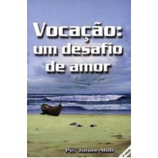 VOCACAO - UM DESAFIO DE AMOR - CURADOS PELO AMOR