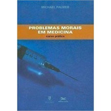 PROBLEMAS MORAIS EM MEDICINA - CURSO PRATICO - 1ª