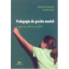 PEDAGOGIA DA GESTAO MENTAL - O QUE E COMO SE FAZ