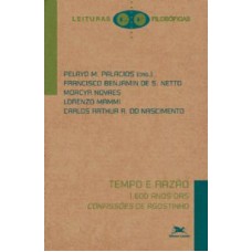 TEMPO E RAZÃO - 1.600 ANOS DAS CONFISSÕES DE AGOSTINHO