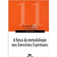 A FORÇA DA METODOLOGIA NOS EXERCÍCIOS ESPIRITUAIS