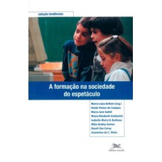 A FORMAÇÃO NA SOCIEDADE DO ESPETÁCULO