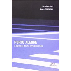 PORTO ALEGRE - A ESPERANCA DE UMA OUTRA DEMOCRACIA - 1ª