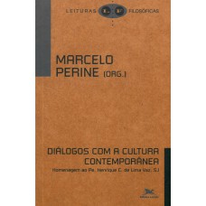 DIÁLOGOS COM A CULTURA CONTEMPORÂNEA - HOMENAGEM AO PE. HENRIQUE C. DE LIMA VAZ, SJ