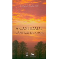 A CASTIDADE - CÂNTICO DE AMOR