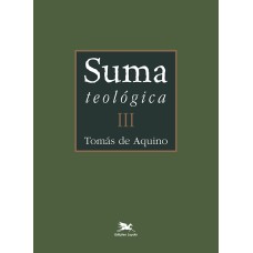 SUMA TEOLÓGICA - VOL. III - (BILÍNGUE - CAPA DURA): II PARTE - QUESTÕES 1 - 48