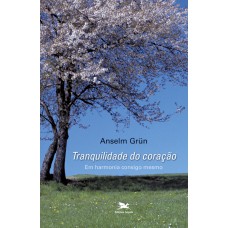 TRANQUILIDADE DO CORAÇÃO: EM HARMONIA CONSIGO MESMO