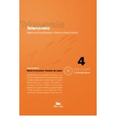 Telenovela - Internacionalização e interculturalidade - Coleção Comunicação Contemporânea