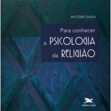 PARA CONHECER A PSICOLOGIA DA RELIGIÃO