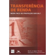 TRANSFERÊNCIA DE RENDA - NOVA FACE DE PROTEÇÃO SOCIAL? - ECONOMIA