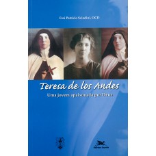 TERESA DE LOS ANDES - UMA JOVEM APAIXONADA POR DEUS