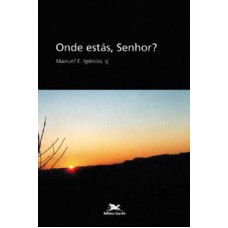 Onde estás, Senhor? - Espiritualidade cristã