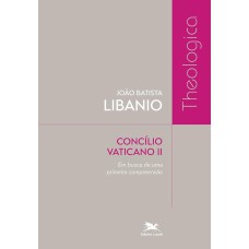 CONCÍLIO VATICANO II: EM BUSCA DE UMA PRIMEIRA COMPREENSÃO