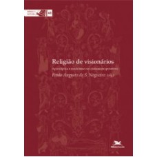 Religião de visionários - Apocalíptica e misticismo no cristianismo primitivo - Coleção Bíblica Loyola