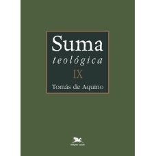 SUMA TEOLÓGICA - VOL. IX (BILÍNGUE - CAPA DURA): III PARTE - QUESTÕES 60 - 90