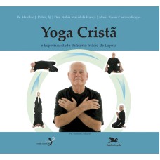 YOGA CRISTÃ E ESPIRITUALIDADE DE SANTO INÁCIO DE LOYOLA