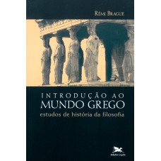 INTRODUÇÃO AO MUNDO GREGO - ESTUDOS DE HISTÓRIA DA FILOSOFIA