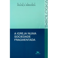 A IGREJA NUMA SOCIEDADE FRAGMENTADA