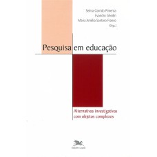 PESQUISA EM EDUCAÇÃO - VOL. III - VOLUME III - ALTERNATIVAS INVESTIGATIVAS COM OBJETOS COMPLEXOS