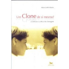 Um clone de si mesmo? - A ciência e a ética da clonagem - Enfoques e Perspectivas