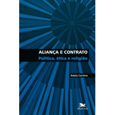 ALIANÇA E CONTRATO - POLÍTICA, ÉTICA E RELIGIÃO