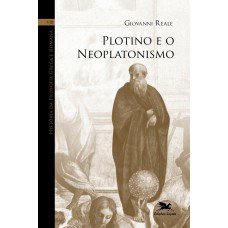 HISTÓRIA DA FILOSOFIA GREGA E ROMANA (VOL. VIII): VOLUME VIII: PLOTINO E O NEOPLATONISMO