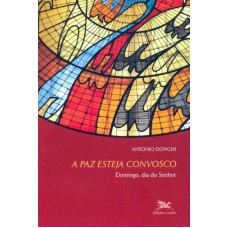 Paz esteja convosco, A - Domingo, dia do Senhor - Liturgia