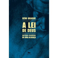 A LEI DE DEUS - HISTÓRIA FILOSÓFICA DE UMA ALIANÇA