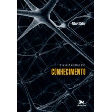 TEORIA GERAL DO CONHECIMENTO