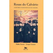 Rosas do Calvário - Mártires Passionistas de Daimiel - Os Fundadores