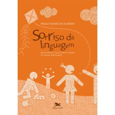 SORRISO DA LINGUAGEM - BRINCADEIRAS E JOGOS PARA O ENSINO DE LÍNGUA PORTUGUESA