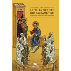 LEITURA ORANTE DOS SACRAMENTOS