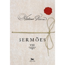 SERMÕES - VOL. VIII - VOLUME VIII - VOL. 8