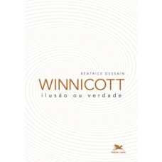 WINNICOTT - ILUSÃO OU VERDADE