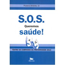 S.O.S. Queremos saúde! - Saúde para Todos