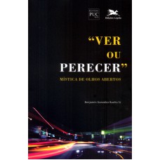 Ver ou perecer - Mística de olhos abertos - Oração