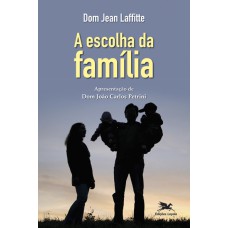 A ESCOLHA DA FAMÍLIA