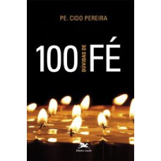 100 DÚVIDAS DE FÉ