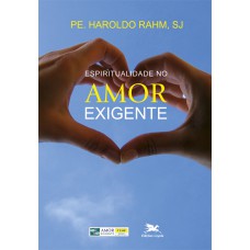 ESPIRITUALIDADE NO AMOR EXIGENTE