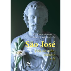 SÃO JOSÉ - VIDA DE AÇÃO, SILÊNCIO E FÉ