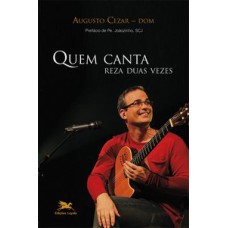 QUEM CANTA REZA DUAS VEZES