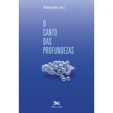 O CANTO DAS PROFUNDEZAS