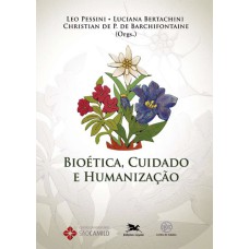 BIOÉTICA, CUIDADO E HUMANIZAÇÃO